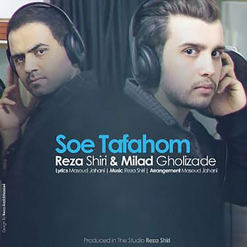 Soe Tafahom (Ft Milad Gholizadeh) Reza Shiri